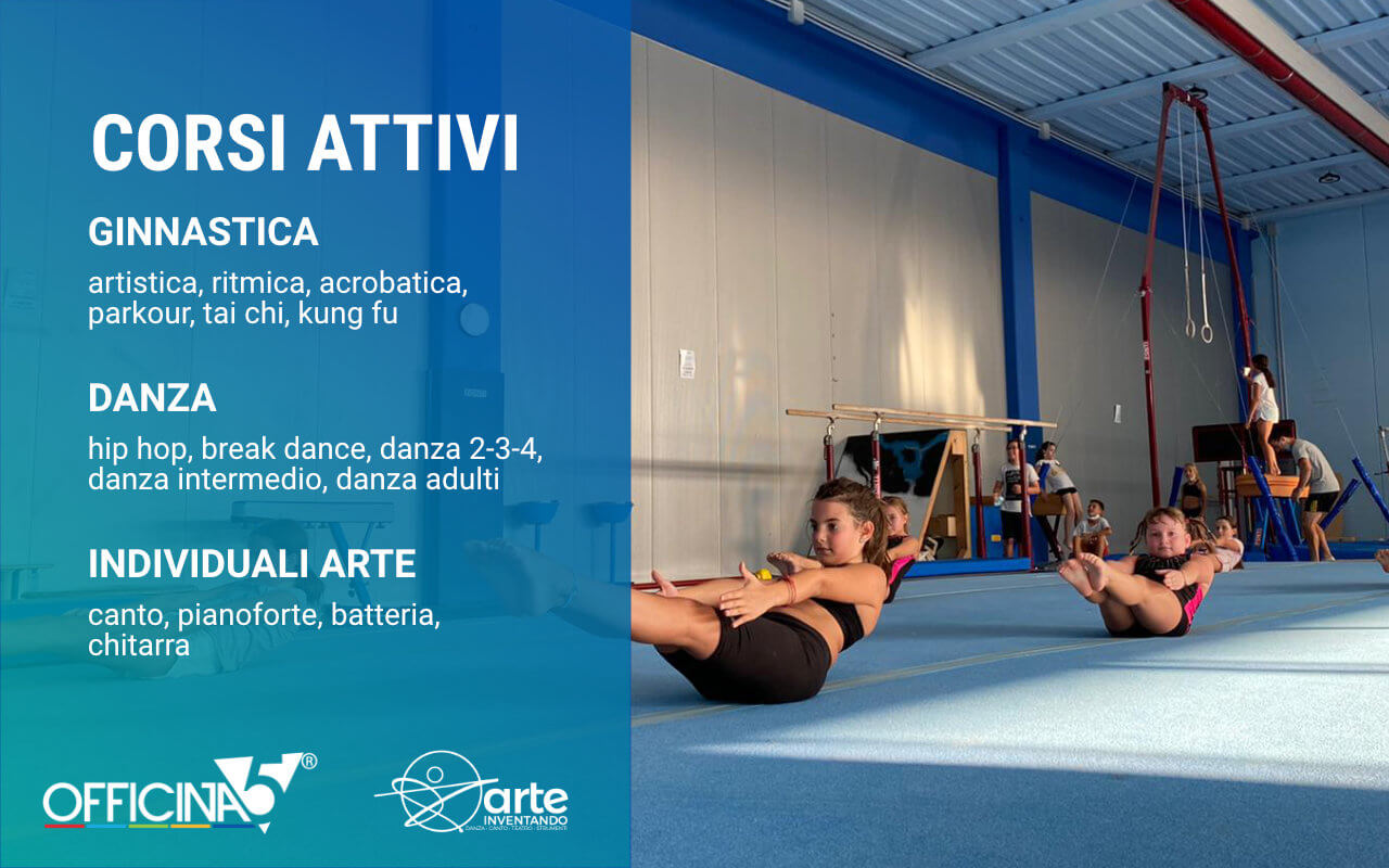 Officina5, la palestra di Ipplis di Premariacco a un passo da Remanzacco e Cividale, e Arteinventando con i nostri nuovi corsi attivi di ginnastica, danza, strumenti musicali e canto!